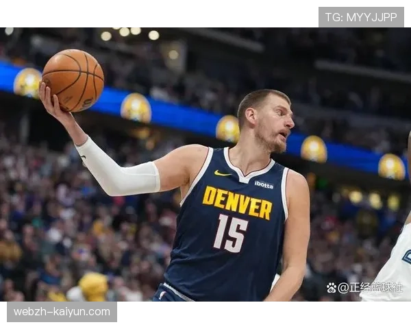 掘金慢节奏哲学成就进攻效率联盟第一，约基奇高位策应体系最大化空间利用